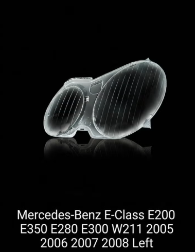 Headlight shell/Headlight lens/Headlamp cover for Mercedes-Benz E-Class E200 E350 E280 E300 W211 ,Year 2005,2006,2007,2008,2009, Pilot Side/Right & Left Front
