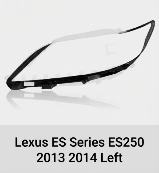 Headlight shell/Headlight lens/Headlamp cover for Lexus ES Series ES250 ,Year 2013,2014, Pilot Side/Right & Left Front